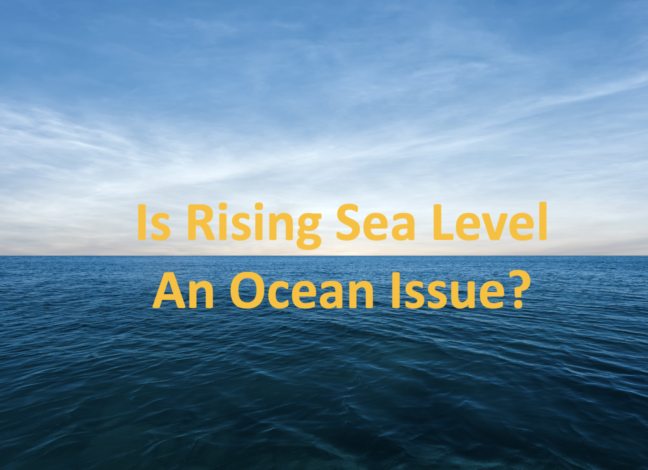 Is Rising Sea Level An Ocean Issue? - John Englander - Sea Level Rise ...