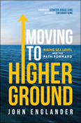 Moving To Higher Ground, Rising Sea Level and the Path Forward
